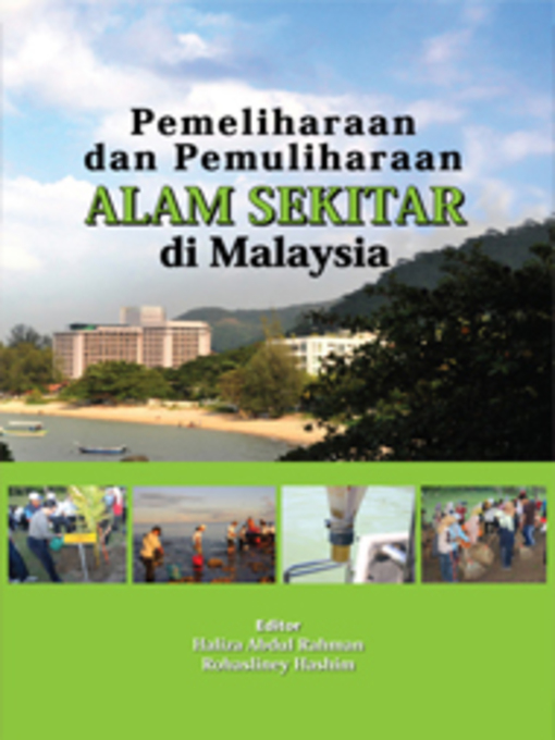 Title details for Pemeliharaan dan Pemuliharaan Alam Sekitar di Malaysia by Haliza Abdul Rahman - Available